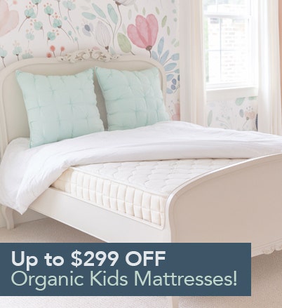 Up to $299 OFF Organic Kids Mattresses!